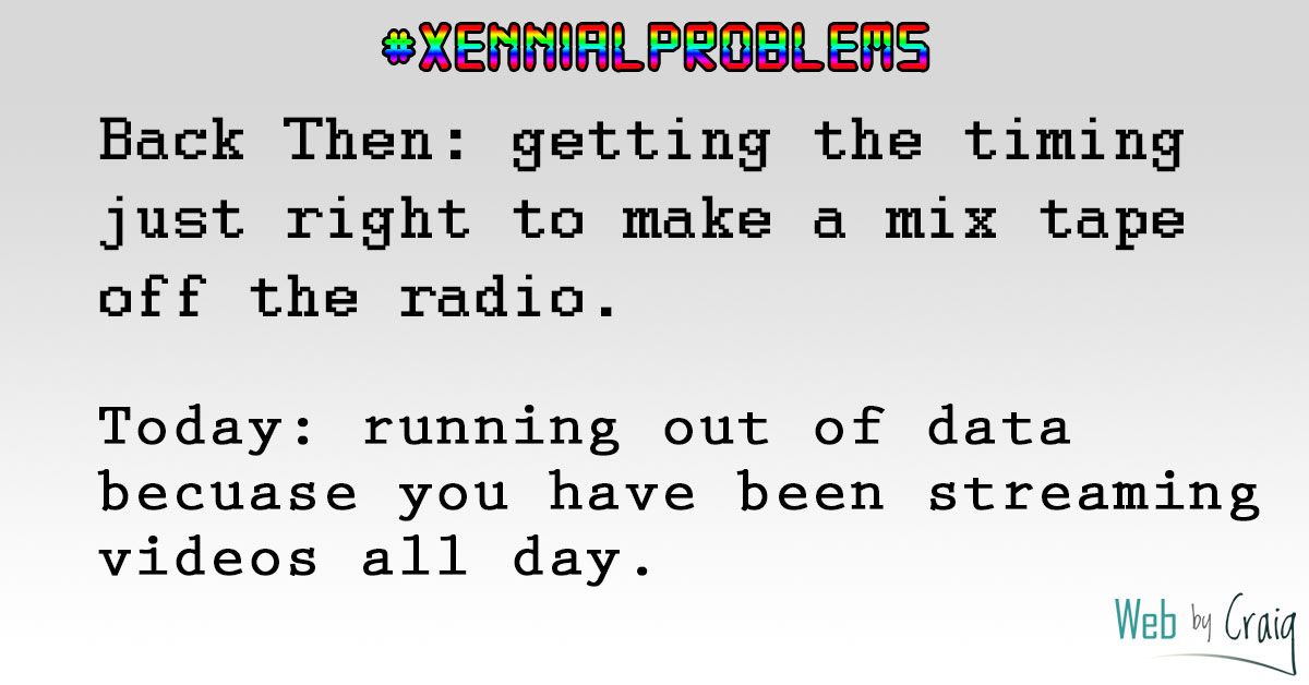 wbcdesigns's tweet image. Xennials are described as having had an analog childhood and a digital adulthood. From mix tapes to YouTube playlists... #thestruggleisreal #xennialproblems