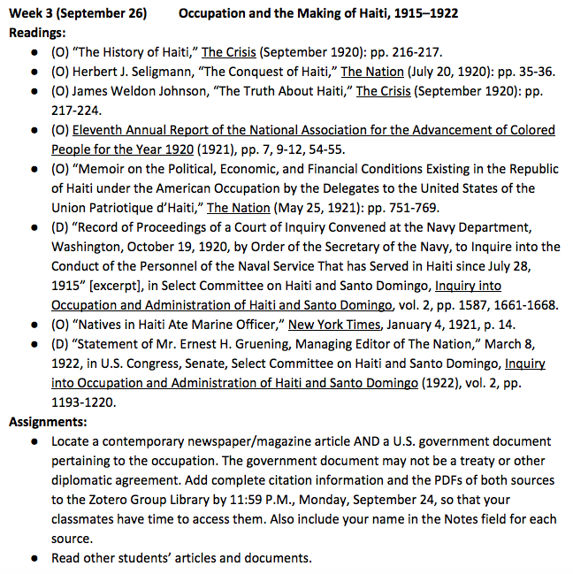 The week's readings are a select set of primary sources (I've done this on the US occupation of Haiti; most sources in public domain). Students then add a newspaper article + a govt primary source of their own to the Group Library 7/