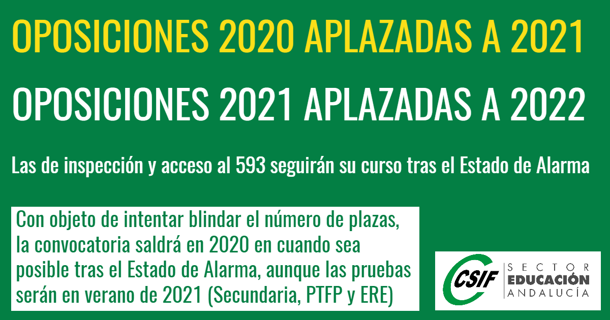 OPOSICIONES
La Consejería de Educación ha confirmado:

✅ Las oposiciones 2020 se celebrarán en 2021

✅ Las del Cuerpo de Maestros 2021 se trasladan a 2022

✅ Los de Inspección y acceso al seguirán su curso tras el Estado de Alarma

💚 #CSIF Educación Andalucía.