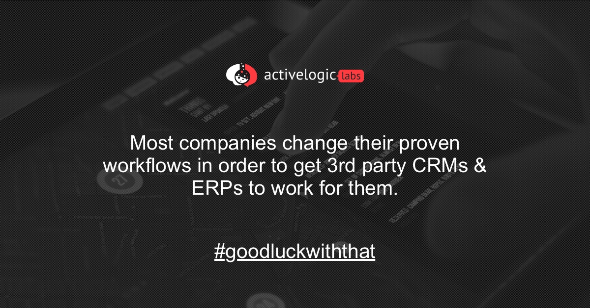 active_logic's tweet image. Most companies change their proven workflows in order to get 3rd party CRMs &amp;amp; ERPs to work for them. #goodluckwiththat

#technology #innovation