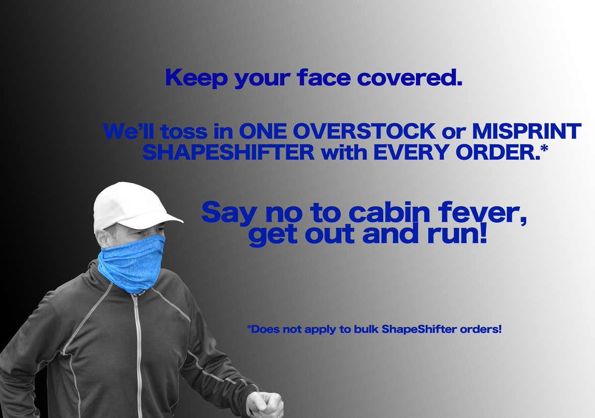 One FREE overstock or misprinted ShapeShifter with EVERY ORDER on SWEATVAC.COM. Keep your face covered so you can still enjoy your daily run!