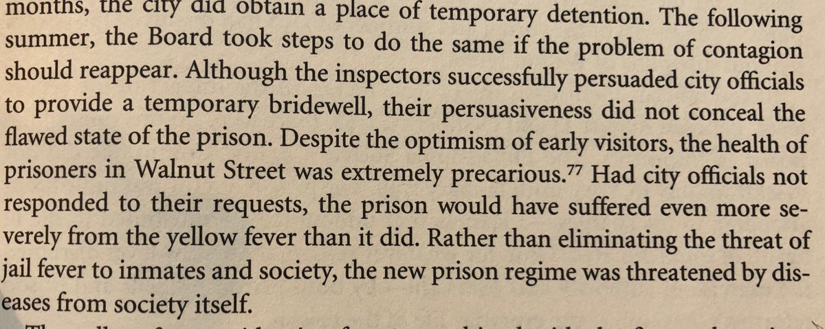 In particular, in times of disease outbreak, local officials and reformers *recognized* that prisons were both sites of possible atrocities and possible causes to spread the disease further. Here's an excerpt from Meranze's book about Philadelphia's Yellow Fever outbreak of 1798.