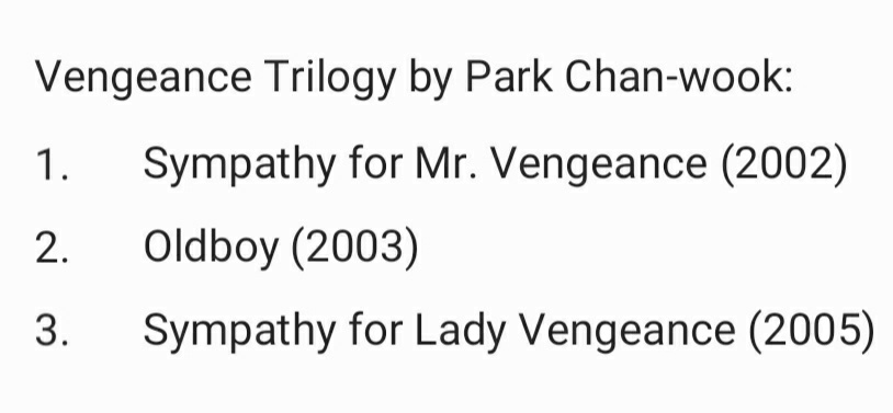 Next is the Vengeance Trilogy by Park Chan-wook.Oldboy is by far the most disturbing here.Mr. Vengeance and Lady Vengeance are fairly violent but bearable imo.