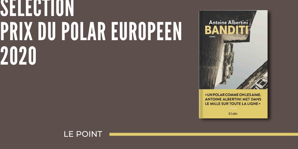 [SÉLECTION PRIX DU POLAR EUROPÉEN] 
Nous sommes très fières d'annoncer que Banditi, le nouveau roman d'Antoine Albertini figure dans la sélection du Prix du polar européen 2020 !
@TonioAlbertini @LePoint 
#editionsjclattes #prixdupolareuropeen #joieimmense
#antoinealbertini