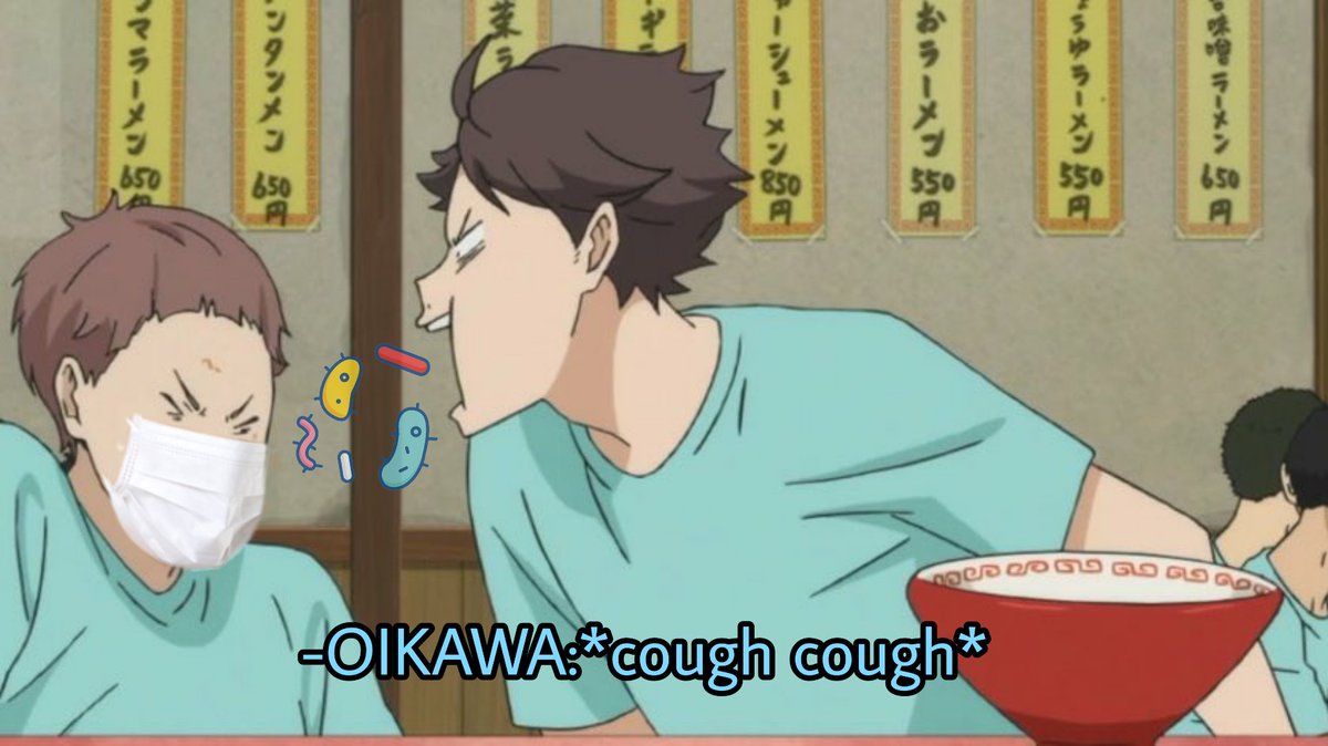 moral lesson: always wear your mask because the oikawa in your life will cough on your face