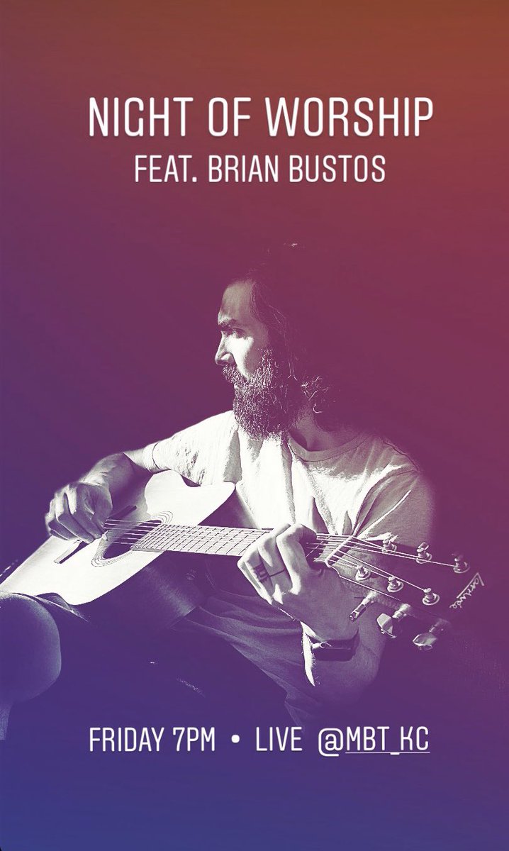 brianbustos's tweet photo. I’m going to be playing a live acoustic worship set tonight on Instagram (@MBT_KC)... we’re setting our eyes on things above. If you’re wanting an escape, needing help or feeling a spiritual depletion, I welcome you to join us at Fri Apr. 3 - 7pm. #Jesus https://t.co/ds29TVKcZB
