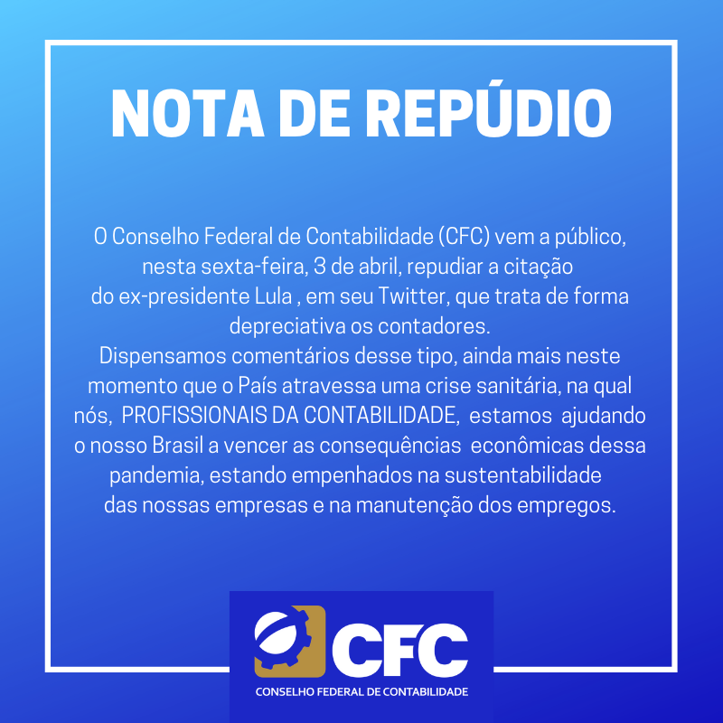 cfcoficial_'s tweet image. O Conselho Federal de Contabilidade (CFC) vem a público, nesta sexta-feira, 3 de abril, repudiar a citação do ex-presidente Lula , realizada em seu Twitter, em uma mensagem que trata de forma depreciativa os contadores.   #SomosContábeis #CFC