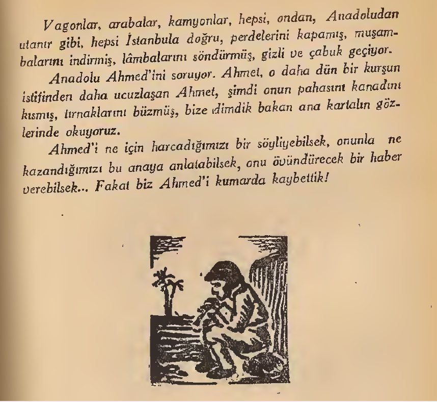 Falih Rıfkı’nın Zeytindağı’ndan: “Allahaısmarladık” 

Öyle muhteşem bir üslup ki etkilenmemek elde değil: 

“Hayır... Hiç birimiz Ahmed’ini görmedik. Fakat Ahmed’in her şeyi gördü. Allahın Muhammed’e bile anlatamadığı cehennemi gördü.”