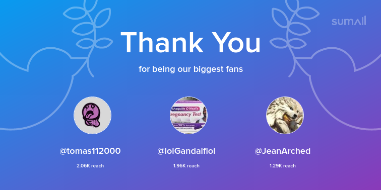 Our biggest fans this week: tomas112000, lolGandalflol, JeanArched. Thank you! via sumall.com/thankyou?utm_s…