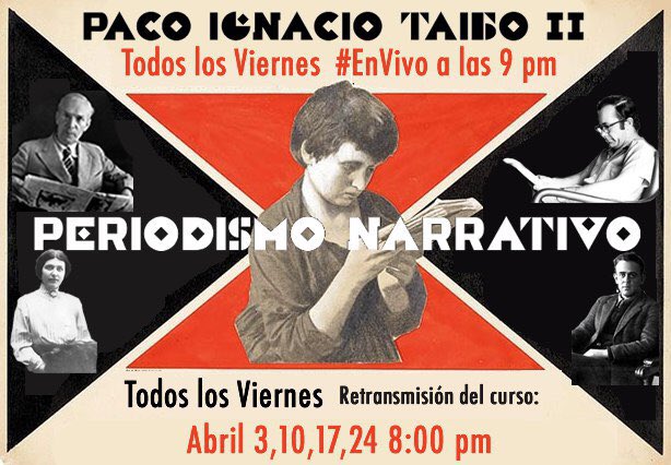 Taibo2's tweet photo. Aquí pueden ver gratis mi curso de periodismo narrativo. https://t.co/zwY45sjVg6 https://t.co/WHzzsagIRq