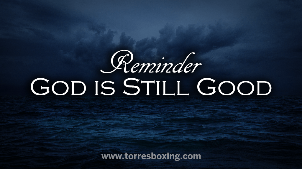TorresBoxing720's tweet photo. Reminder: God is Still Good 🙌🏽 God's promises are still current and He will protect us in times of trouble. #TorresBoxing #RevivalinChrist #Coronavirus #COVID19 #Encouragement #Boxing #Boxeo https://t.co/nmmdnDUlBZ https://t.co/7xKpHZdDw8