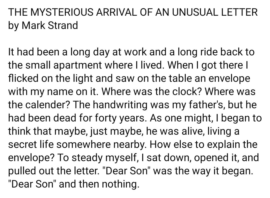 My favourite book ever, bar none, is Mark Strand's incredible collection of prose poems, 'Almost Invisible'.For poem of the day today, I offer you not one but four gems from there.(Pick up his 'Collected Poems', which includes 'Almost Invisible'. A treasure!)