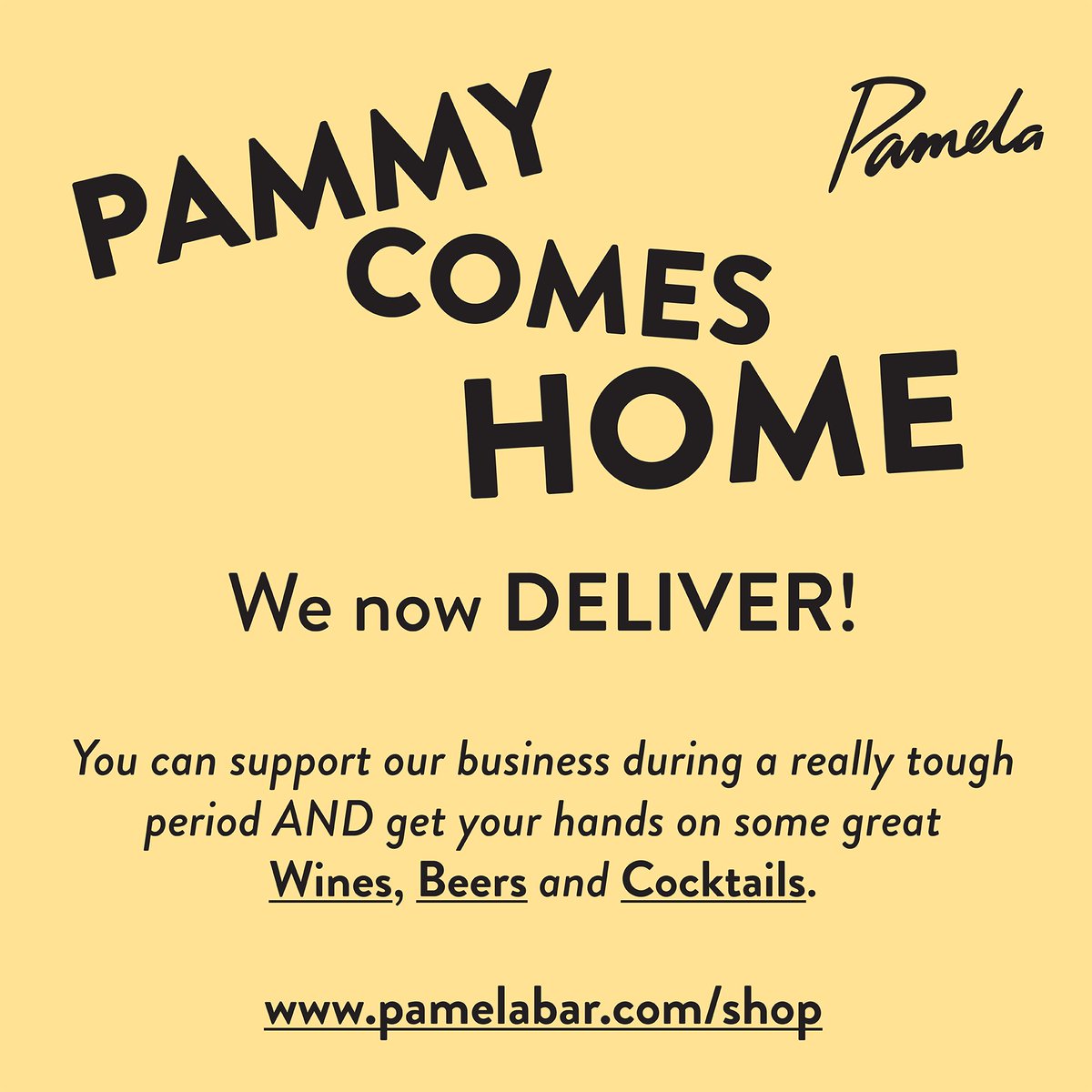 WE NOW DELIVER!

It’s been a heartbreaking few weeks but we’re determined to stay alive. You can now support us by getting boozy at home. 
Please head to pamelabar.com/shop to get some home delivered Pammy classics 🍺🍹🍸🍷