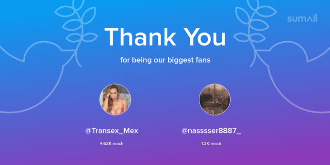 Our biggest fans this week: Transex_Mex, nasssser8887_. Thank you! via https://t.co/MQbZ2Va1B6 https://t