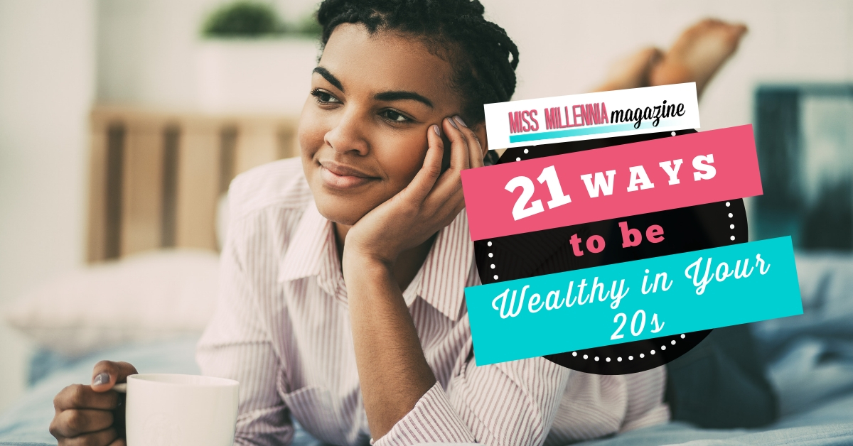 Want to be wealthy in your 20s? Read these tips you should start utilizing now if you want to be wealthy sooner than later. #MissMillMag #MakeMoney missmillmag.com/21-ways-wealth…