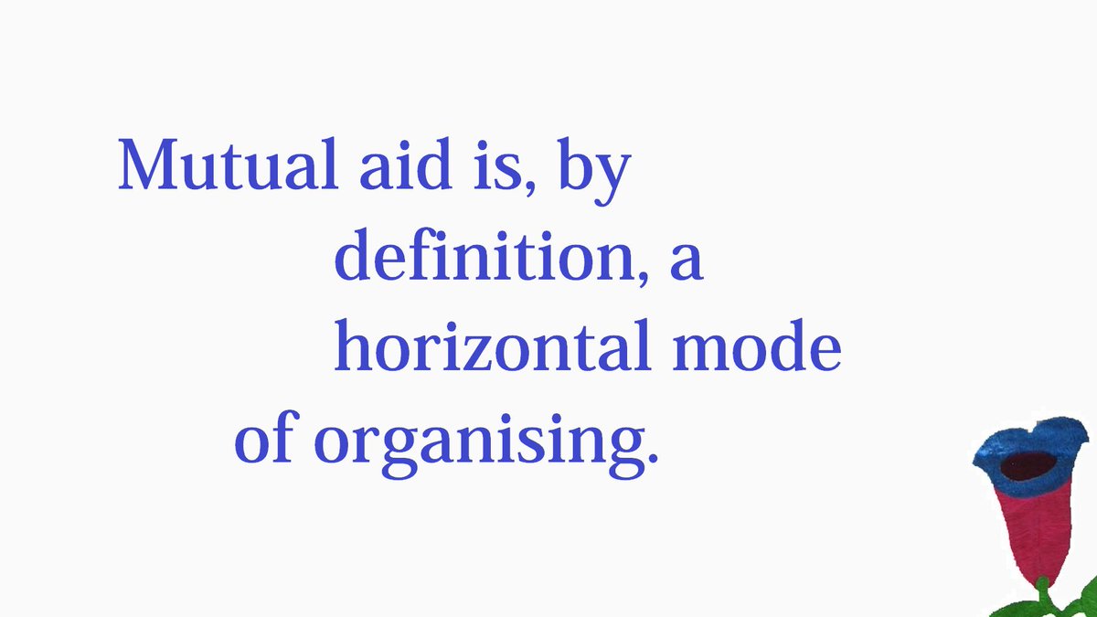 4/28Mutual aid is, by definition, a horizontal mode of organising.