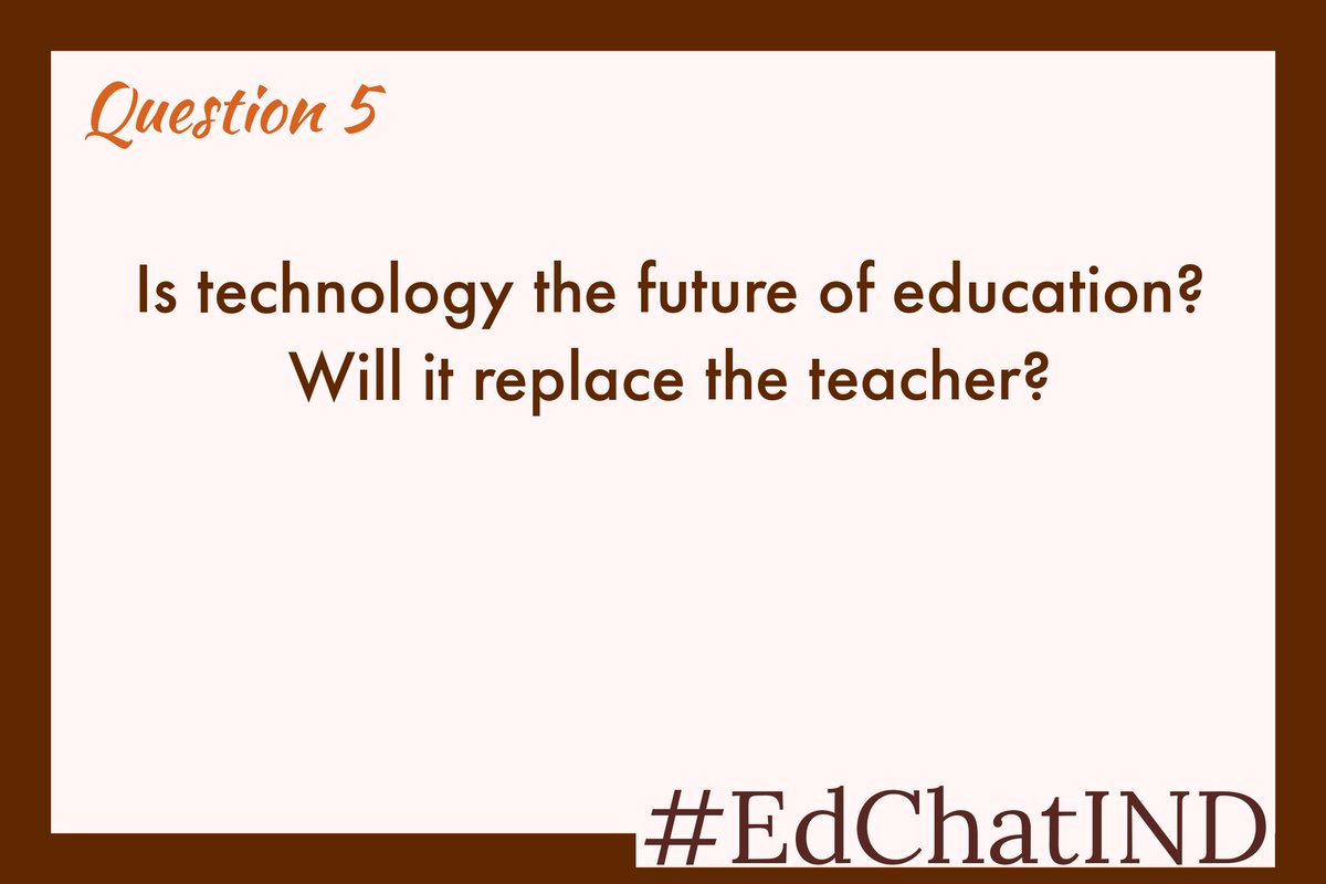 MrunalGanjale's tweet image. Here is Que 5
Q5. Is #Technology the future of education? Will it replace the teacher?
#EdChatIND
@EdChatIND
#Techinclass
@MicrosoftEDU