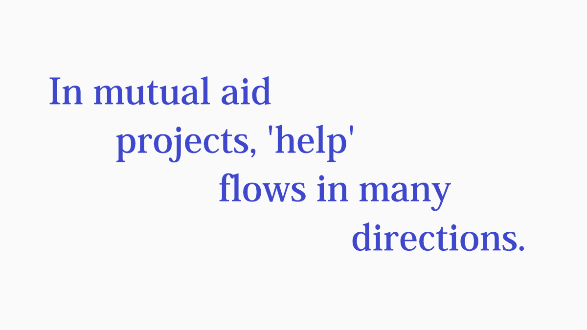 8/28In mutual aid projects, 'help' flows in many directions.