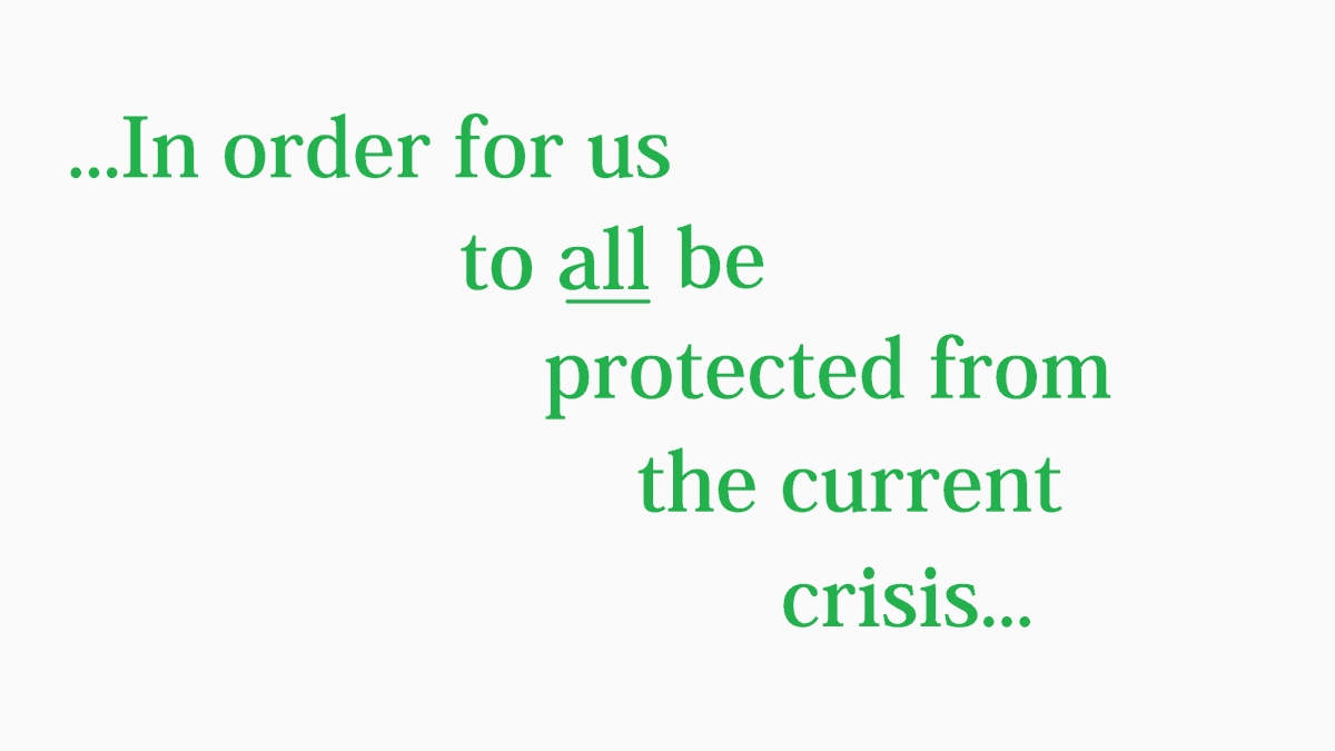 21/28... in order for us to all be protected from the current crisis...