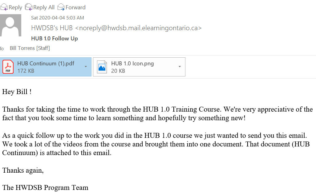 bill_torrens's tweet image. Loved my email from the @HWDSBHub Team once I finished my Hub 1.0 course. 
Looking forward to Hub 2.0 next week!
Thanks to the whole team for all of their hard work this week!