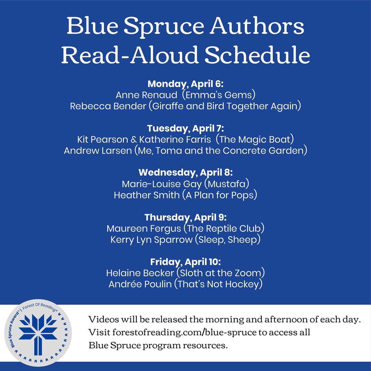Next week Blue Spruce authors will be reading aloud their nominated titles 📚Below is the schedule! Two videos go out each day, one in the morning and one in the afternoon. 

Visit forestofreading.com/blue-spruce to access all Blue Spruce program resources.