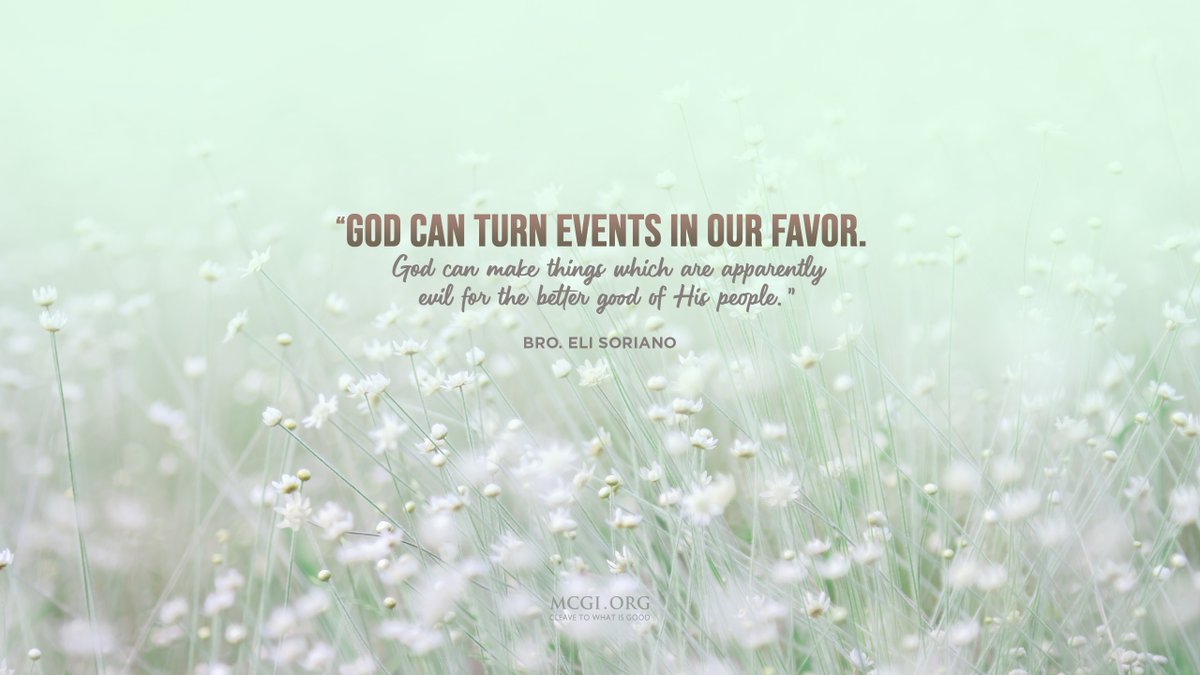 mcgidotorg's tweet photo. "God can turn events in our favor. God can make things which are apparently evil for the better good of His people." — Bro. Eli Soriano, Special Thanksgiving of God’s People, April 3, 2020

Download this quote and more at https://t.co/z6Y1cxzDbn. Thanks be to God! https://t.co/YCappMwgmA