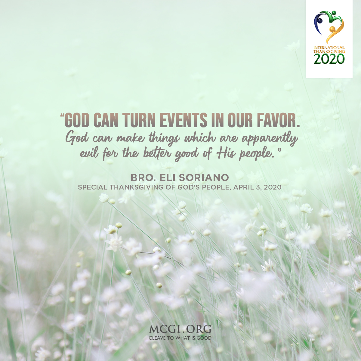 mcgidotorg's tweet photo. "God can turn events in our favor. God can make things which are apparently evil for the better good of His people." — Bro. Eli Soriano, Special Thanksgiving of God’s People, April 3, 2020

Download this quote and more at https://t.co/z6Y1cxzDbn. Thanks be to God! https://t.co/YCappMwgmA