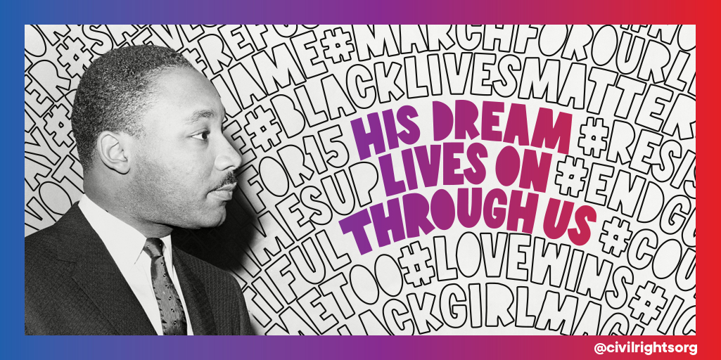 Graphic shows an image of Dr. King on the left side, with the words "His dream lives on through us" floating to the right of him. Those words are surrounded by hashtags of modern-day movements, like Black Lives Matter, Fight for 15, and Me Too.