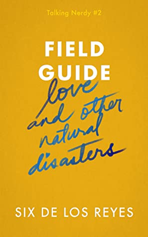 4/ Field Guide: Love and Other Natural Disaster by Six de los Reyes.  #romanceclass title, contemporary romance, second in the series. I've meant to read this series for ages. Out on 22 April.  #AprilReleases  #OnMyTBRList
