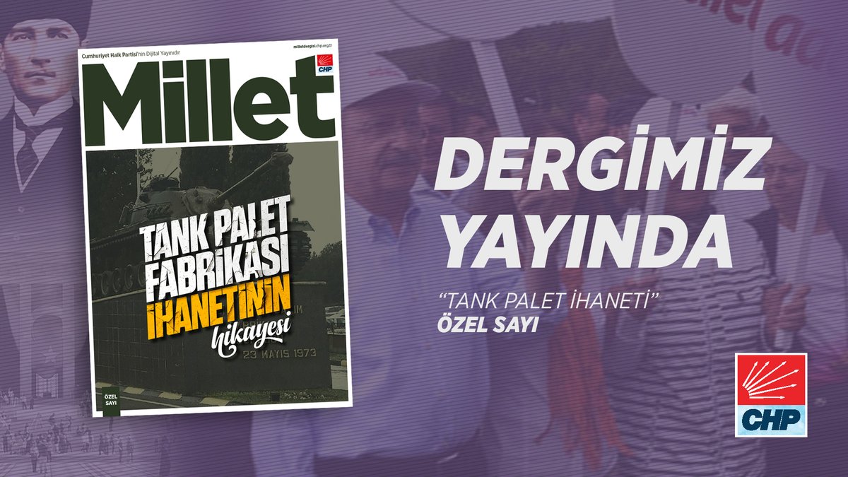 Partimizin dijital dergisi Millet, "Tank Palet İhaneti" konulu özel sayısıyla yayında... Dergimizi milletdergisi.chp.org.tr adresinden okuyabilirsiniz.