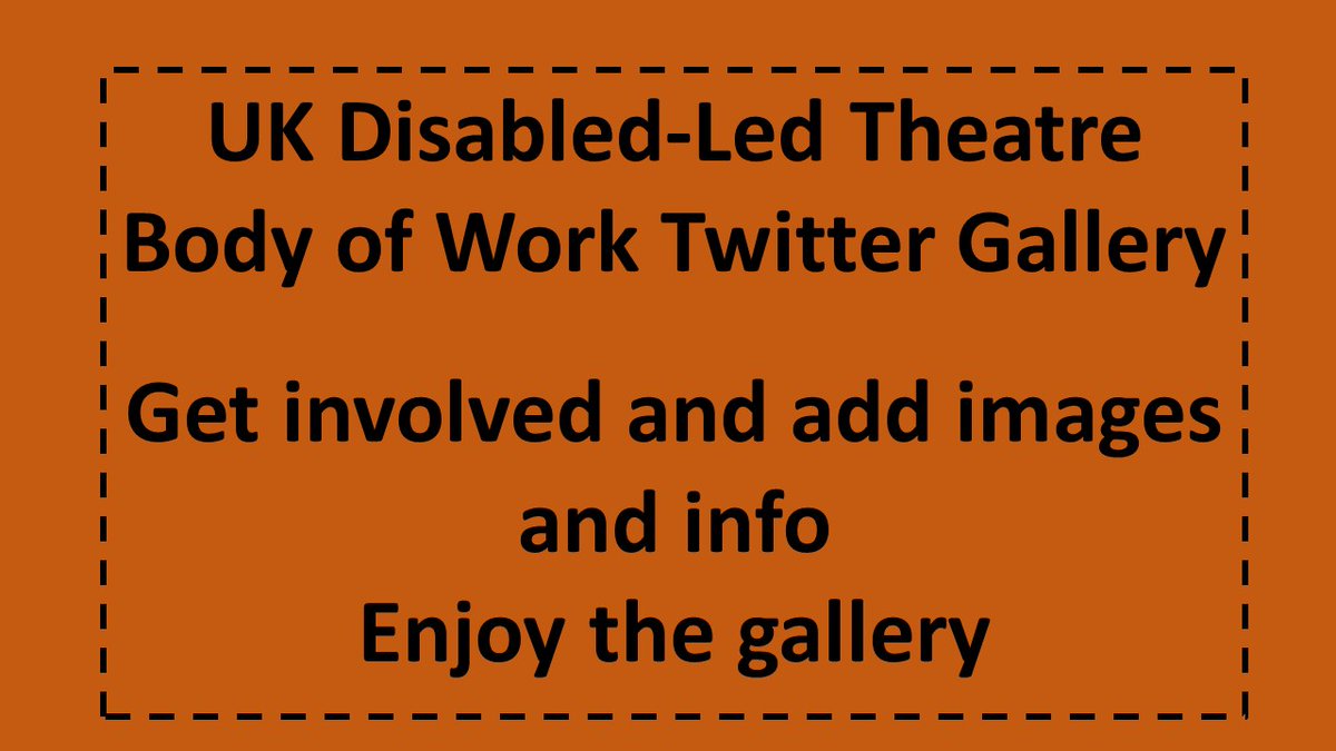 DISABLED-LED THEATRE THREAD - I wonder if you'd like to join us in sharing photos & info from the amazing body of UK disabled-led theatre work. In recent years, some of it gets regional, national & international platforms but is it sticking in our cultural psyche? cont/