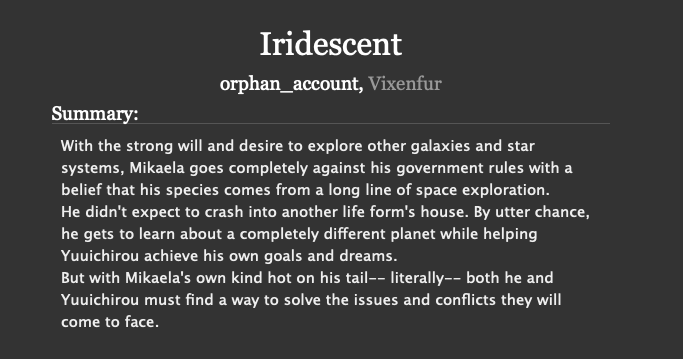 Iridescent Vixenfur x orphan_accountFantasy AU: Original, Alien Mika x Science Student YuuChapters: 14Word count: 83,682 https://archiveofourown.org/works/9261911/chapters/20993030