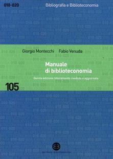 Manuale di Biblioteconomia Giorgio Montecchi Fabio Venuda Quinta Edizione 2013