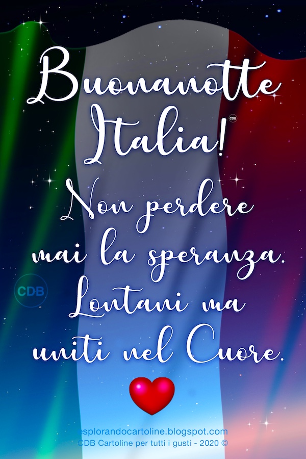 Cartoline Per Tutti I Gusti Buonanotte Italia Non Perdere Mai La Speranza Lontani Ma Uniti Nel Cuore T Co 6gtb3tdgje