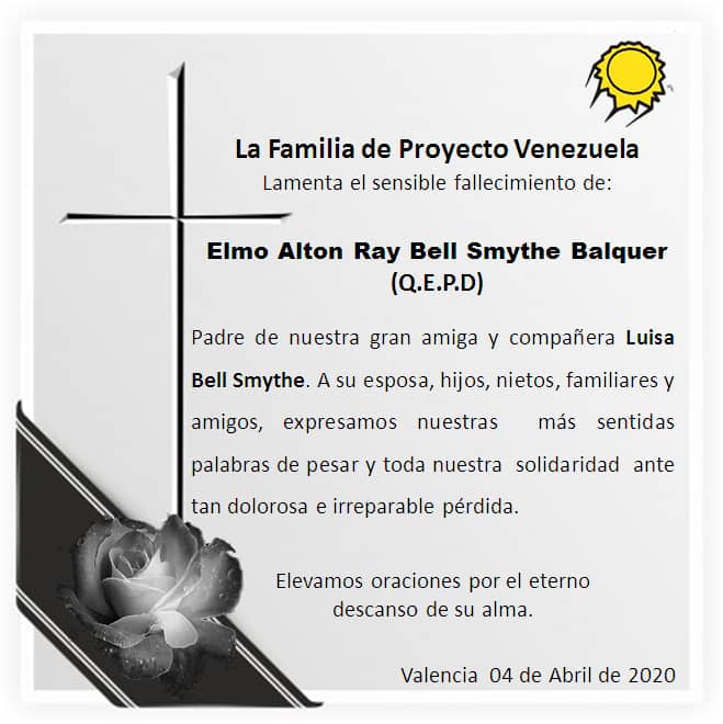 ProyectoVzla's tweet photo. La familia de Proyecto Venezuela lamenta el fallecimiento del Sr. Elmo Alton Ray Bell Smythe, padre de nuestra amiga y compañera Luisa Bell Smythe. Llegue hasta su viuda, hijos, nietos y demás familiares nuestra palabra de condolencia y nuestro apoyo en este difícil momento. https://t.co/BYSZIfT6uL