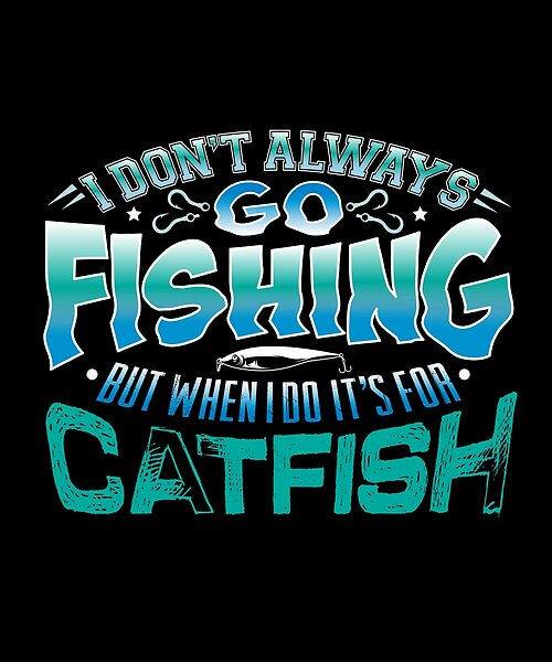 TeesLucky's tweet photo. CATFISH LOVER's SHIRT:  I Don't Always Go Fishing But When I Do Its For Catfish #catfish #noodling #fishinglife #luckyfishingtees 

🤜https://t.co/KYtVwSYI1c🤛 https://t.co/zck3rUSR9y