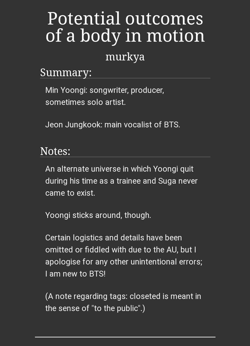 Potential outcomes of a body in motion | murkya-yoonkook ; 42k | 2 chapters-producer yoongi-idol jungkook-some referenced homophobia  https://archiveofourown.org/works/20172748?view_full_work=true