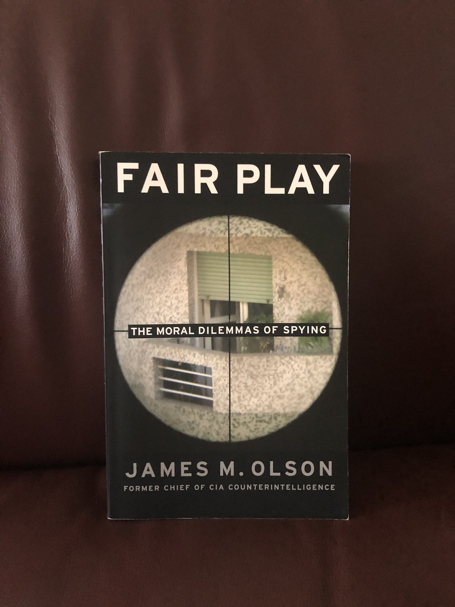 Today’s 2 books on a specific topic: the ethics of the intelligence business.“Ethics of Spying: A Reader for the Intelligence Professional” edited by Jan Goldman“Fair Play: The Moral Dilemmas of Spying” by Jim Olson