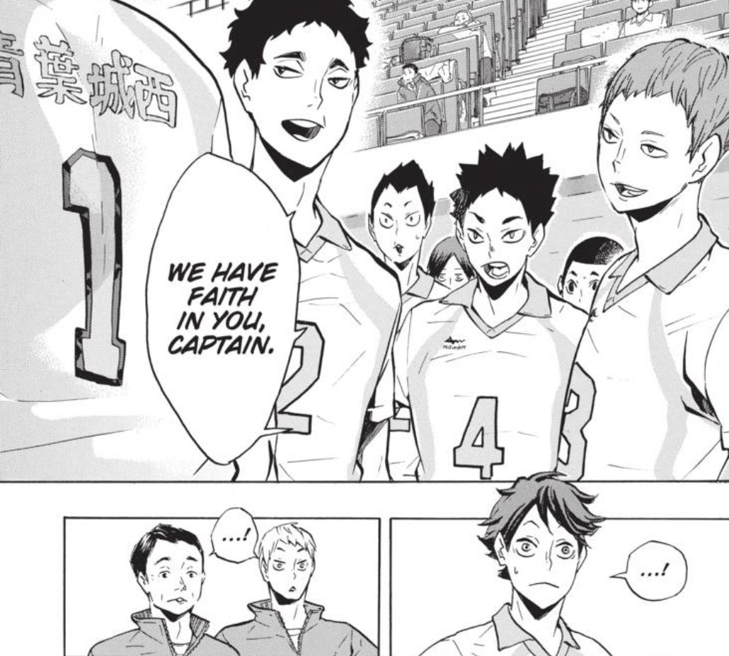 i think it’s true: inspiring the team with HIS faith in them is oikawa’s way of eliciting clear confirmation of THEIR faith in him which in turn bolsters his own confidence for himself. bc as snide & confident as oikawa acts, he lacks faith in himself (note: his stunned silence)