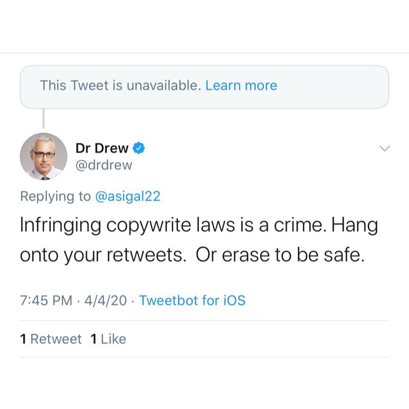 5. Looks like  @drdrew is threatening people who quote tweet/retweet me. “Infringing copywrite laws is a crime. Hang onto your retweets. Or erase to be safe.”