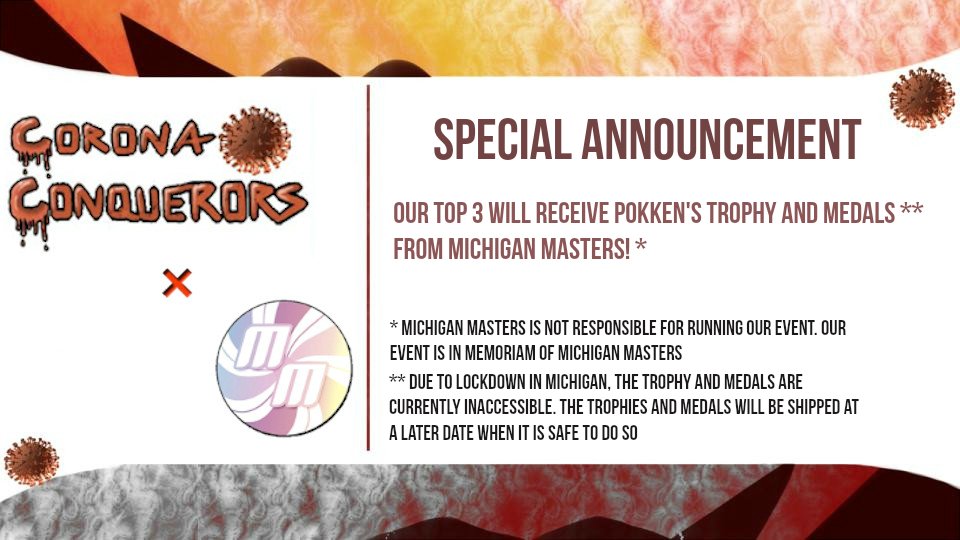 CoronaConqFGC's tweet photo. Special announcement!

To honor the legacy of Michigan Masters, our top 3 will receive Pokken's trophy and medals from @MIMastersFGC! 

(Note: our event is not run by the Michigan Masters team. Please address concerns to us. Expect shipping delays due to COVID-19.) https://t.co/d5Nq6llEtP