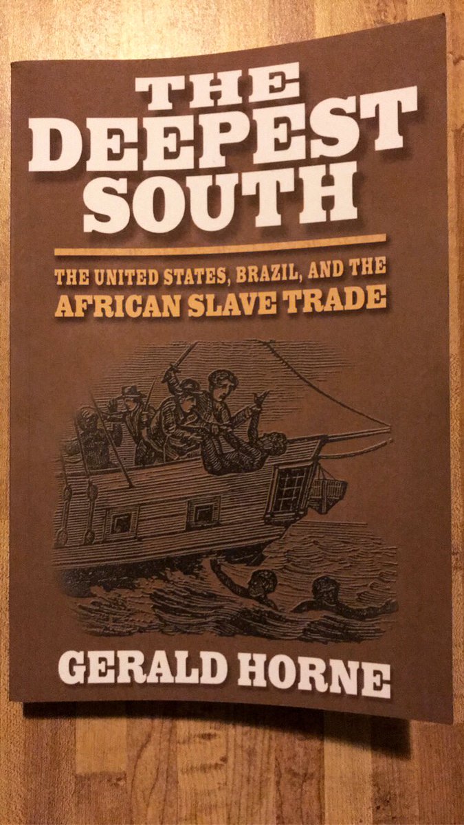 The Deepest South: The United States, Brazil, & the African Slave Trade - Gerald Horne (2007)