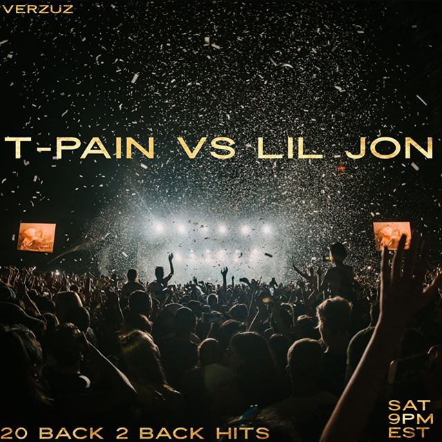 T PAIN ( @TPAIN)  #VERZUZ LIL JON ( @LilJon LILJON) BATTLE. STARTS NOW!