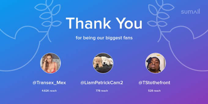 Our biggest fans this week: Transex_Mex, LiamPatrickCam2, TStothefront. Thank you! via https://t.co/MQbZ2Va1B6