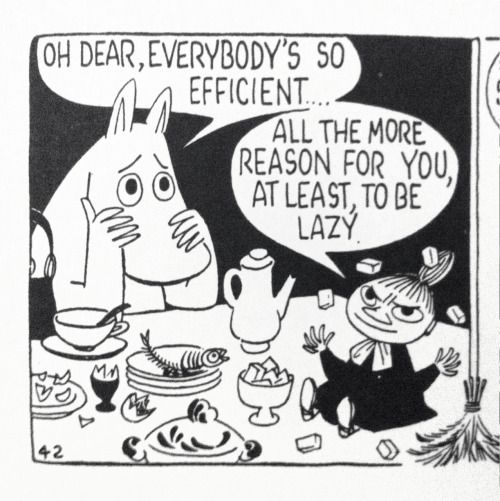 And one more for this evening, in our current tribulations (Tove Jansson, as always)