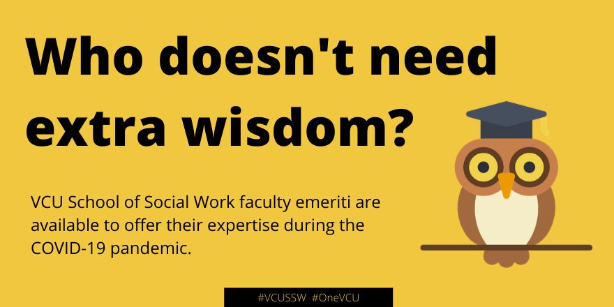 LMasc492's tweet photo. If you're a #VCUSSW community partner and struggling with the challenges of #COVID19, our faculty emeriti can help. Connect via @VCUSocialWork. #VCUCOVID19comm https://t.co/P4plmBn1fC