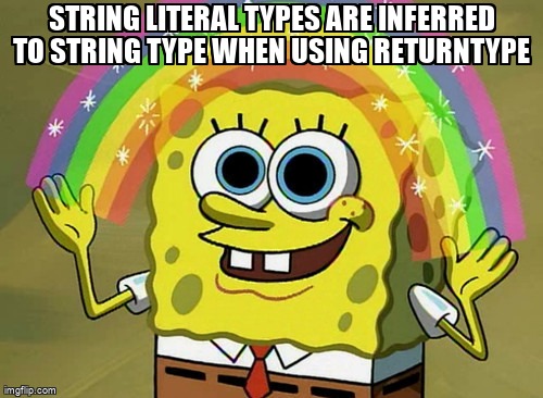 overflow_meme's tweet image. String Literal Types are inferred to String Type when using ReturnType stackoverflow.com/questions/6130… #redux #stringliterals #returntype #typescript