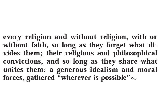 Since freemasonry believe the one true religion is the cult of humanity, they hold a Masonic ecumenism.This Masonic ecumenism has very well promoted by Pope Paul VI:Coexistence and collaboration between all religions. Paul VI in his Address at the Angelus August 9,1970: