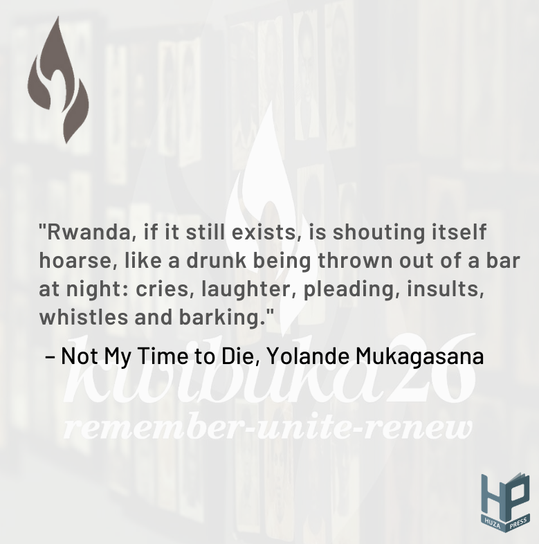 HuzaPress's tweet photo. "Rwanda, if it still exists, is shouting itself hoarse, like a drunk being thrown out of a bar at night: cries, laughter, pleading, insults, whistles and barking," – #YolandeMukagasana, #NotMyTimetoDie

#Kwibuka26 #Kwibuka #my250 #Rwanda #memoir #books #quotes #Africanbooks https://t.co/trS1HyWNP8