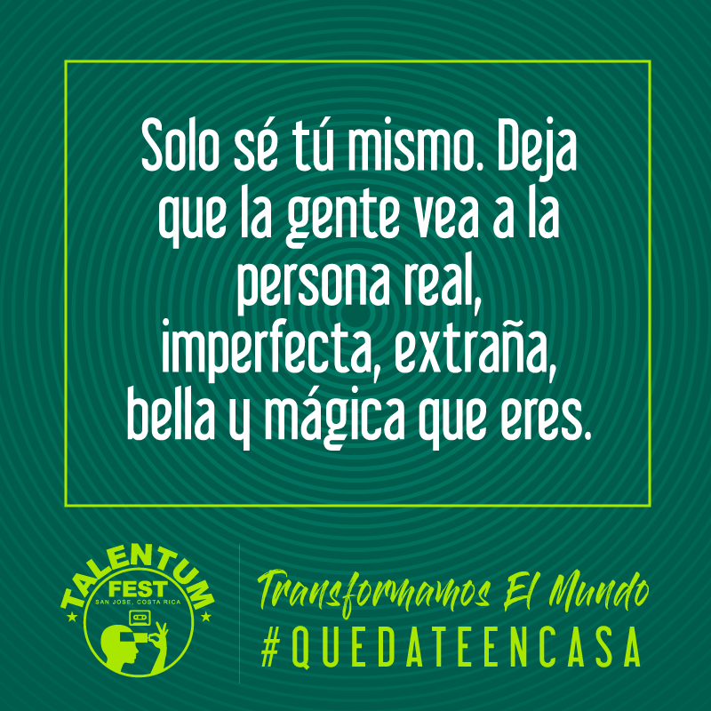 TALENTUMFEST's tweet photo. Se tú mismo!!!! #QuedateEnCasa https://t.co/kFNBeKzWIr